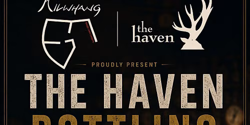 The Haven Bottling Unveiling w\/ Kilwhang Whisky Merchants