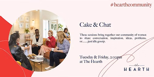 Cake & Chat at The Hearth