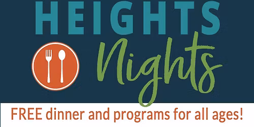 Heights Nights - Dinner & Activities for All Ages