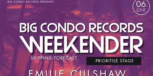 Big Condo Records Weekender Presents Prioritise Stage