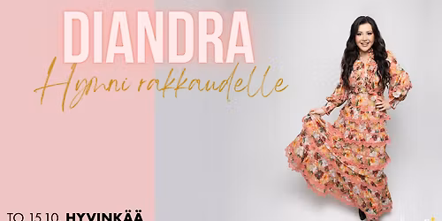 Diandra - Hymni rakkaudelle - 15.10. Hyvink\u00e4\u00e4, Hyvink\u00e4\u00e4sali