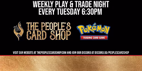 Tuesday Pokemon Play & Trade Night at The People's Card Shop