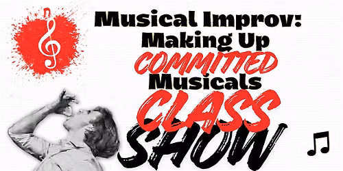 "Making Up COMMITTED Musicals" Class Show