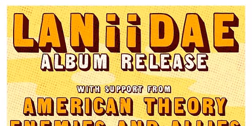 LANiiDae with American Theory, Enemies and Allies and Ghost Choir