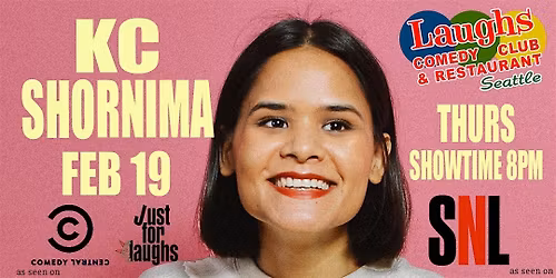 Comedy show: KC Shornima from SNL   Thurs. Feb. 19th at 8pm  Laughs Comedy