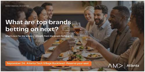 AMA Atlanta MarketingEdge Luncheon: What Top Brands Are Betting On Next