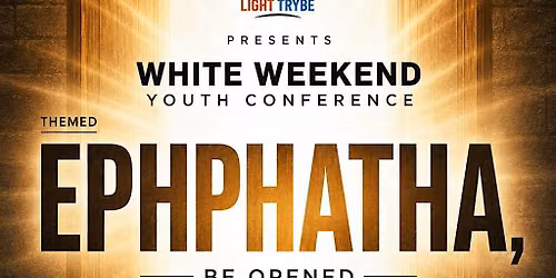LIGHT TRYBE YOUTH CONFERENCE -EPHPHATHA