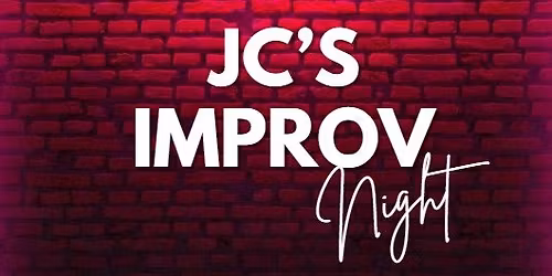 JC's Improv Night - Free Event