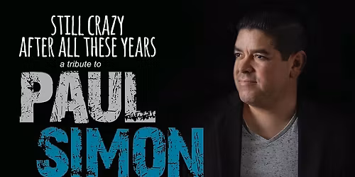 Still Crazy After All These Years - Tribute to Paul Simon at Prescott Elks Theater