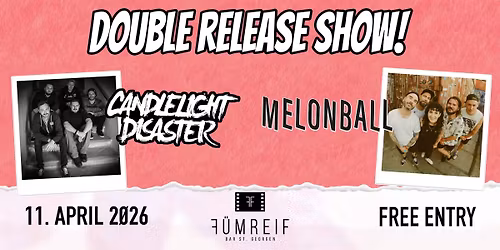 Double Release Show: CANDLELIGHT DISASTER + MELONBALL | F\u00fcmreif St. Georgen