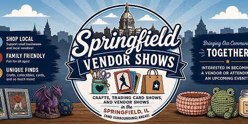 \u2022 Springfield Vendor Shows \u2013 Trading Card Show \u2022 Saturday, July 18th \u2022 11AM\u20133PM \u2022 White Oaks Mall \u2013