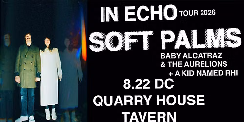 Soft Palms @ Quarry House Tavern - DC 8.22.26