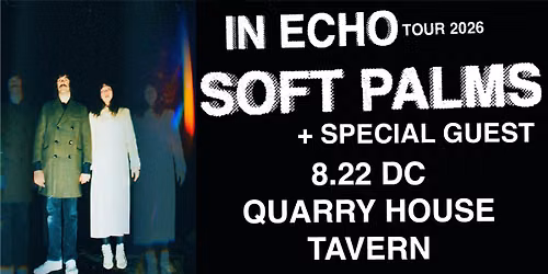 Soft Palms @ Quarry House Tavern - DC 8.22.26