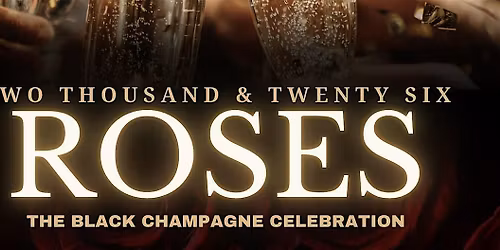 Two Thousand & Twenty-Six Roses: The Black Champagne Celebration