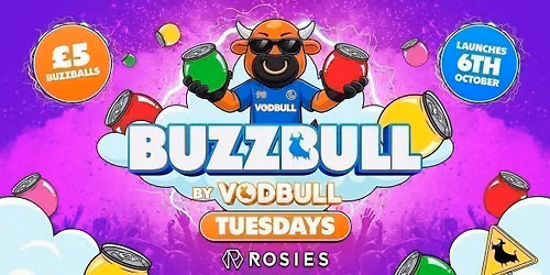 BuzzBull By Vodbull @ Rosies LAUNCH!! Tuesday 06\/10