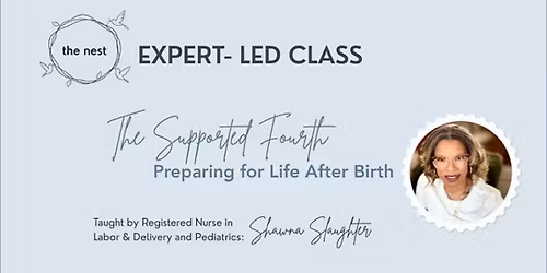 The Supported Fourth: Preparing for Life After Birth