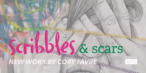 Cory Favre: Scribbles & Scars - Exhibition