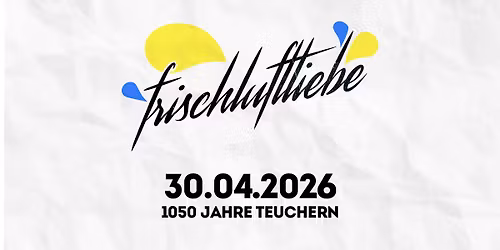 Frischluftliebe - Die Party zur 1050 Jahr Feier in Teuchern