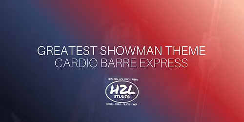 The Greatest Showman Themed Cardio Barre Express \ud83c\udfaa\u2728