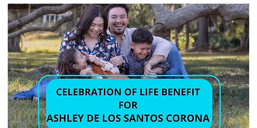Celebration of Life Benefit for Ashley De Los Santos Corona