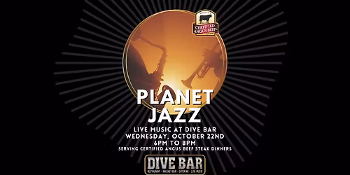 Planet Jazz at Dive Bar for Certified Angus Beef Steak Night