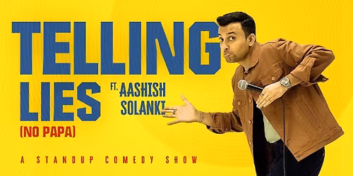 Telling Lies - A Standup Solo by Aashish Solanki