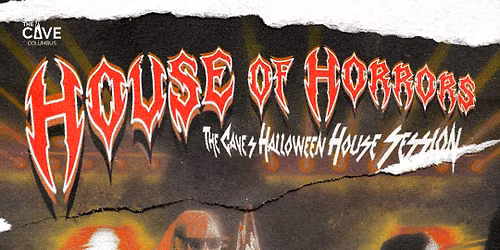 The Cave Presents\u2026HOUSE OF HORRORS