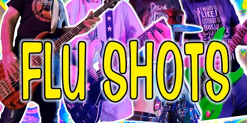 FLUSHOTS Rocks VFW 5859!