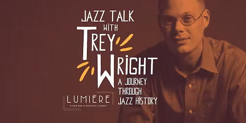 Jazz Talk with Trey Wright: A Journey Through Jazz History Part Two