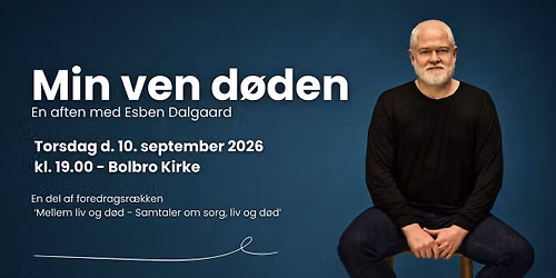 Min ven d\u00f8den - En aften med Esben Dalgaard