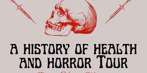 A History of Health and Horror Tour