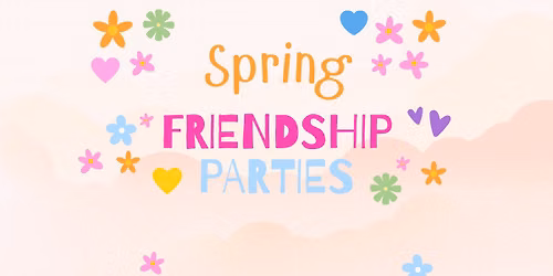 Friendship Parties