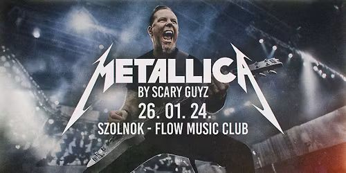 Metallica by Scary Guyz - Szolnok, Flow Music Club