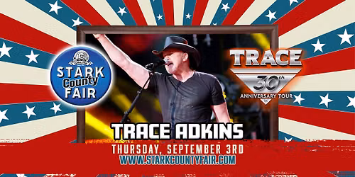 Trace Adkins at The Stark County Fair — 305 Wertz Ave NW, Canton, OH, United States, Ohio 44708