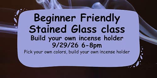 Craft Your Own Stained Glass Incese Holder
