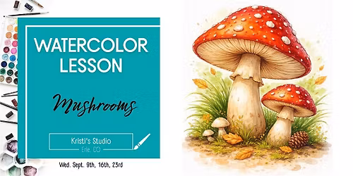 Mushrooms \u2013 3 Day Watercolor Lesson (Ages 10+)