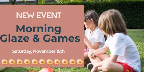 Morning Glaze & Games