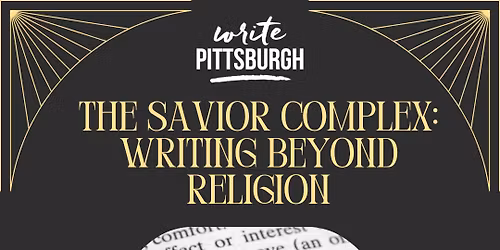 The Savior Complex: Writing Beyond Religion