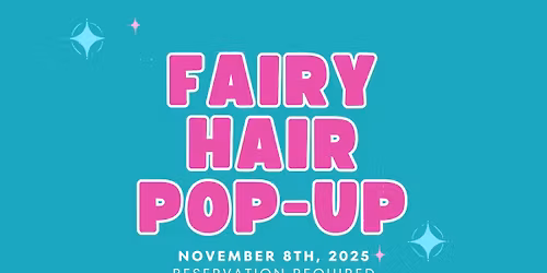 Fairy Hair Pop-Up at The Curious Bear