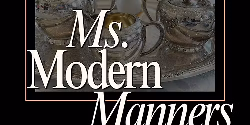 Joyce\u2019s Closet x Ms Modern Manners Afternoon Tea Ettiquette- June 14th