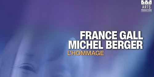 FRANCE GALL ET MICHEL BERGER L\u2019HOMMAGE | AVIGNON, Confluence Spectacles | 27.11.2026
