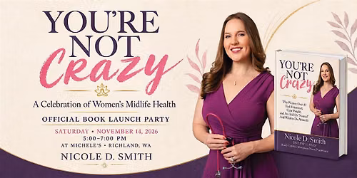 You\u2019re Not Crazy: A Celebration of Women\u2019s Midlife Health