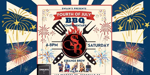 4th of July with Strange Brew at Dwain\u2019s