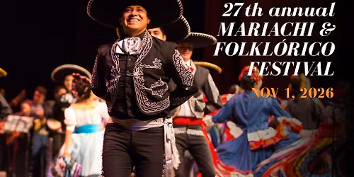 27th Annual Mariachi & Folklorico Festival