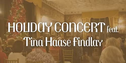 Holiday Concert featuring Tina Haase Findlay