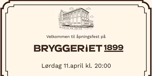 \u00c5pningsfest p\u00e5 Bryggeriet 1899! 