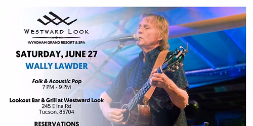 Live Music at Westward Look - Wally Lawder
