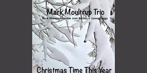 Moultrop Trio: Christmastime This Year