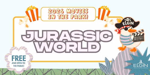Elgin\u2019s 2026 Movies in the Park - Jurassic World