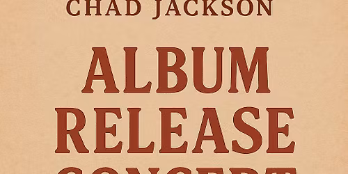 Chad Jackson Album Release Concert